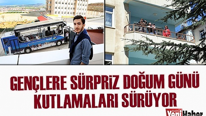 Gençlere Sürpriz Doğum Günü Kutlamaları Sürüyor
