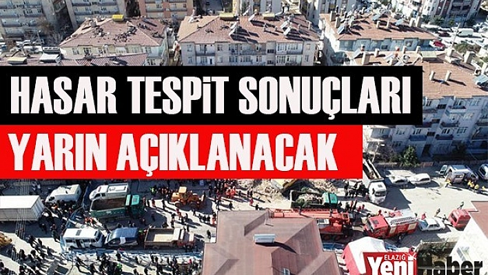 Hasar Tespit Sonuçları Yarın Açıklanıyor