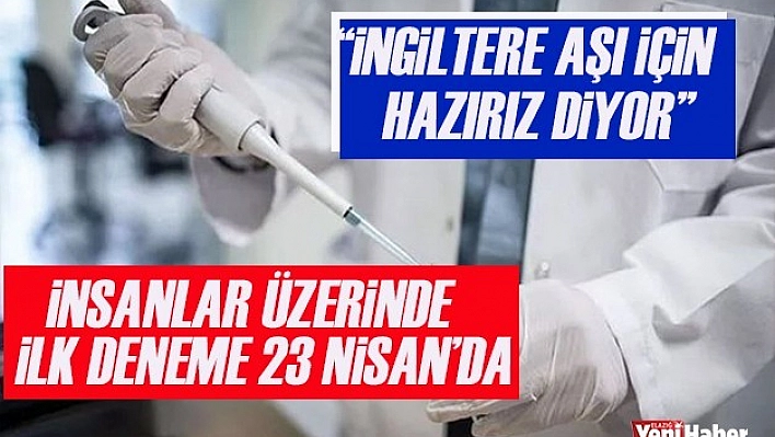 İngiltere Aşıyı Denemeye Başlıyor