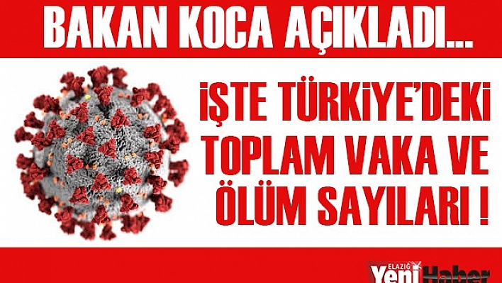 Bakan Koca, Koronavirüs'te Son Rakamları Açıkladı