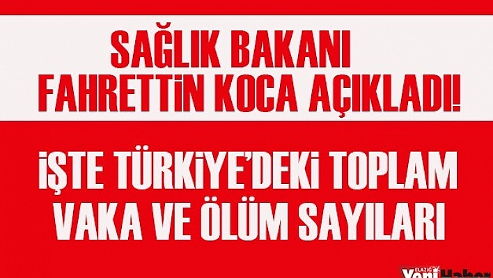 İşte  Türkiye'deki  Ölü ve Vaka Sayıları
