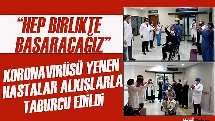 Korona'yı Yenen Hastalar Alkışlarla Taburcu Edildi