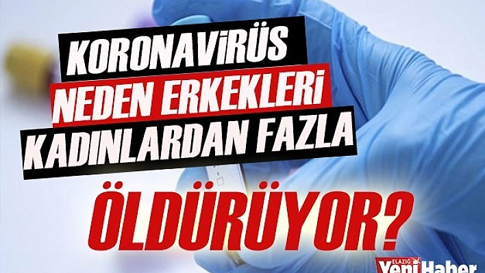 Koronavirüs Neden Erkekleri Kadınlardan Daha Fazla Öldürüyor?