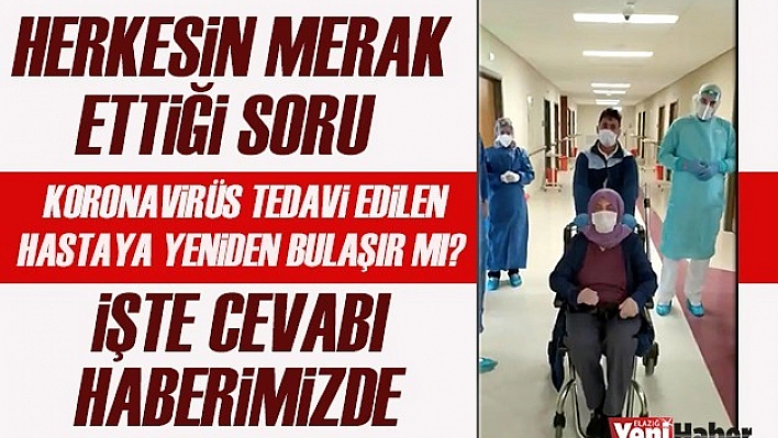 Koronavirüs Tedavi Edilen Hastaya Yeniden Bulaşır Mı?