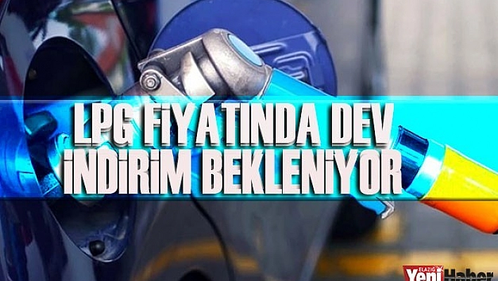 LPG Fiyatında Dev İndirim Bekleniyor