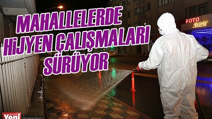 Mahallelerde Hijyen Çalışmaları Sürüyor