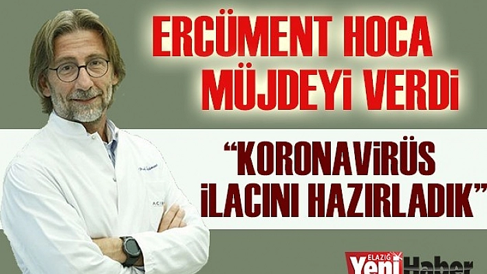Prof. Dr. Ercüment Ovalı: Koronavirüs İlacı Hazır