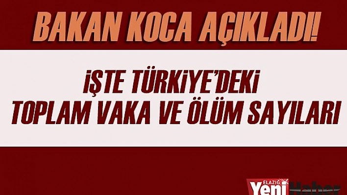 Sağlık Bakanı Koca Son Durumu Açıkladı!