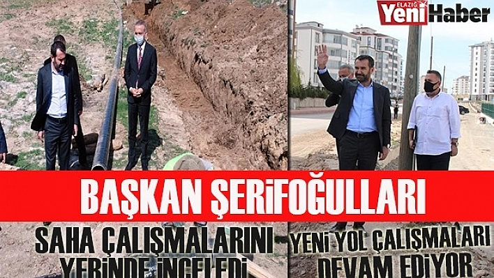 Şahin Başkan, Saha Çalışmalarını İnceledi