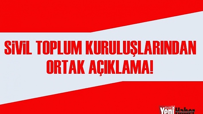 Sivil Toplum  Kuruluşlarından Ortak Açıklama