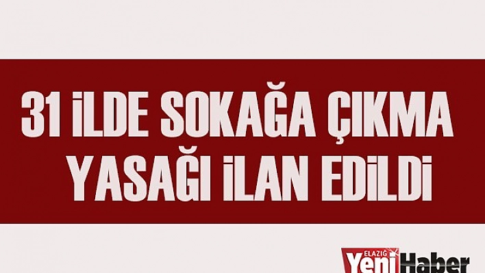 Sokağa Çıkma Yasağı İlan Edildi