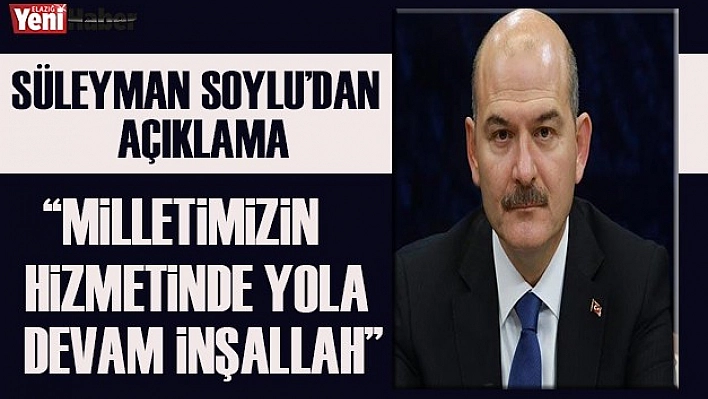 Süleyman Soylu'dan İlk Açıklama