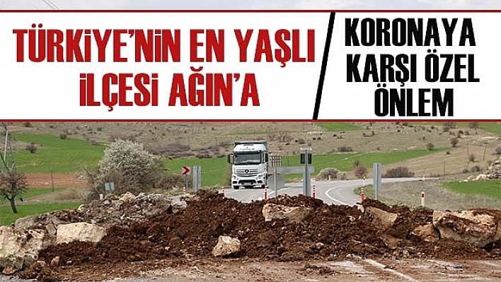 Türkiye'nin En Yaşlı İlçesi Ağın'a Özel Önlem