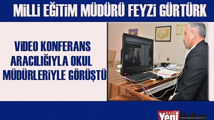 Video Konferans Aracılığı İle Okul Müdürleri İle Görüştü
