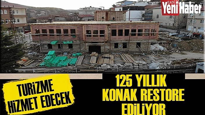 125 Yıllık Konak Restore Ediliyor