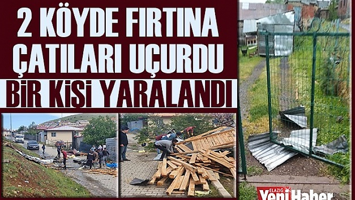 2 Köyde Fırtına Çatıları Uçurdu