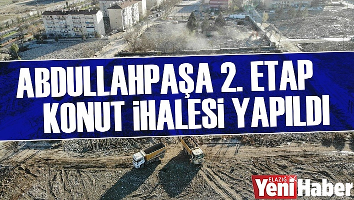 Abdullahpaşa 2. Etap Konut İhalesi Yapıldı