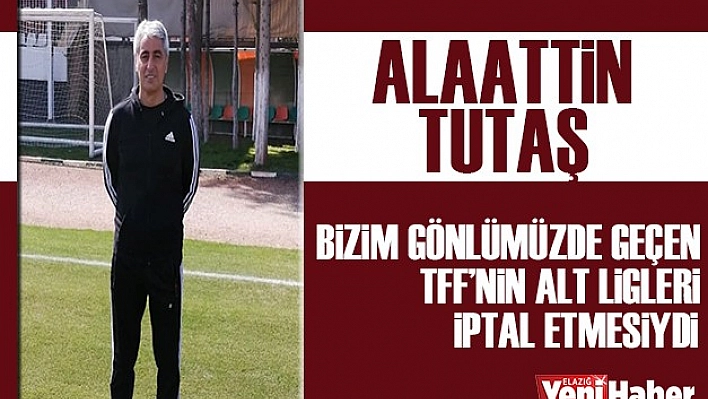 Alaattin Tutaş Açıklamalarda Bulundu