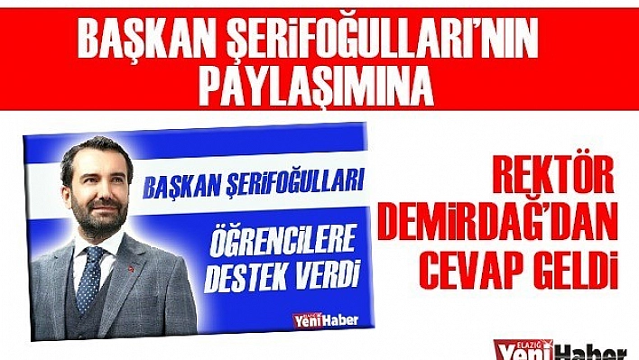 Başkan Şerifoğulları'nın Paylaşımına Rektör Demirbağ'dan Cevap Geldi
