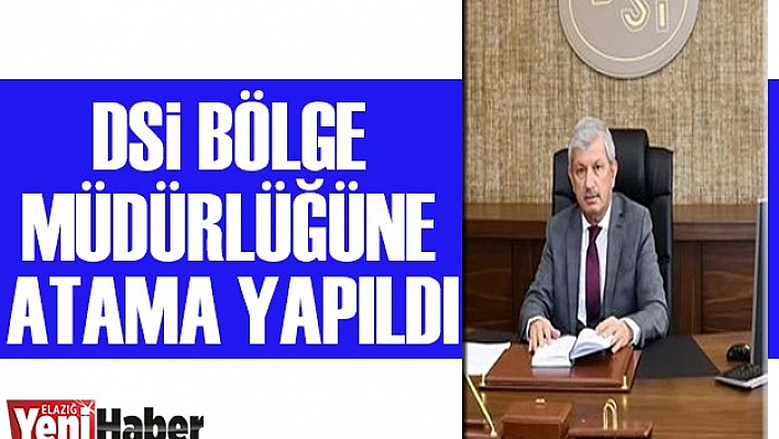 DSİ Bölge Müdürlüğüne Atama Yapıldı