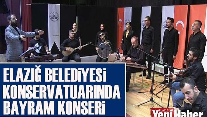 Elazığ Belediye Konservatuvarından Bayram Konseri