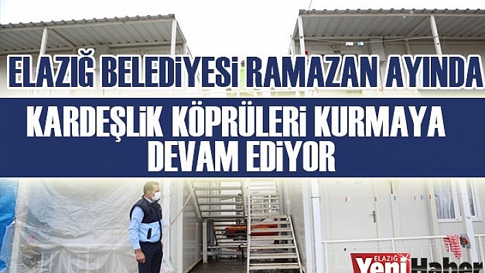 Elazığ Belediyesi, Kardeşlik Köprüleri Kurmaya Devam Ediyor