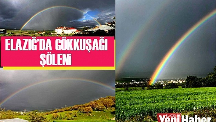 Elazığ'da Oluşan Gökkuşağı Herkesi Büyüledi
