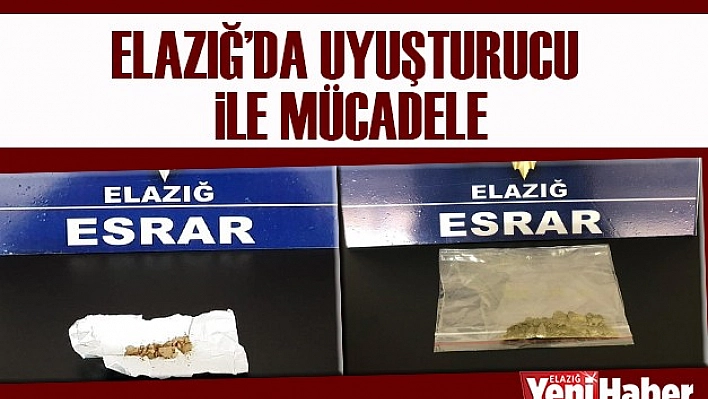 Elazığ'da Uyuşturucu İle Mücadele