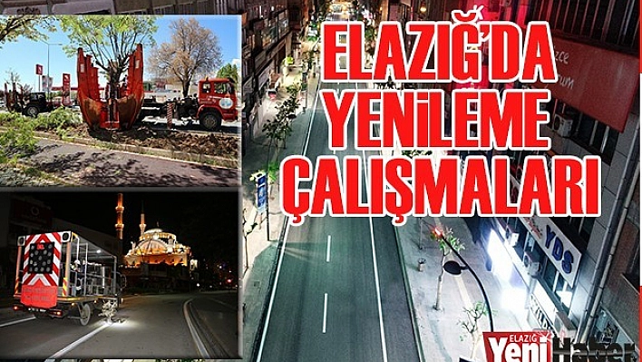 Elazığ'da Yenileme Çalışmaları