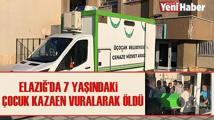 Elazığ'da 7 Yaşındaki Çocuk Kazaen Vurularak Öldü