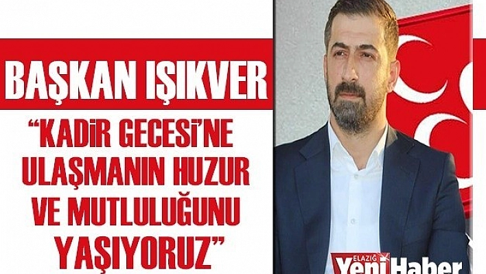 &quotKadir Gecesine Ulaşmanın Huzur ve Mutluluğunu Yaşıyoruz"