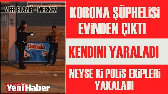Korona Şüphelisi Evinden Çıktı, Neyse ki Yakalandı!