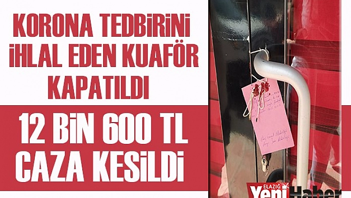 Korona Tedbirini İhlal Eden Kuaför Kapatıldı