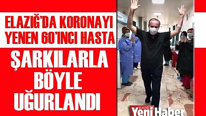 Koronayı Yenen 60'ıncı Hasta Böyle Uğurlandı