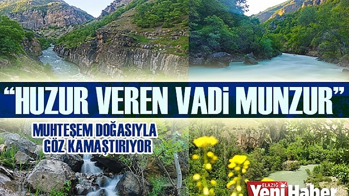 Munzur Vadisi, Kendisine Hayran Bıraktırıyor
