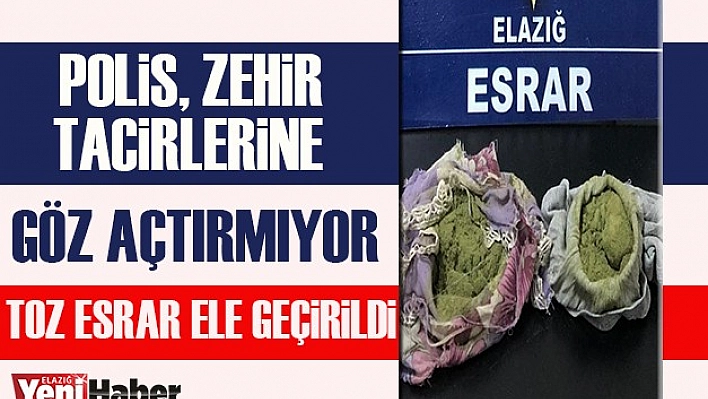 Polis Zehir Tacirlerine Göz Açtırmıyor