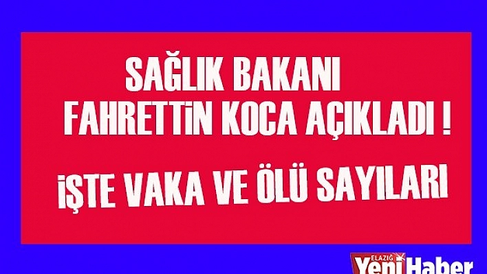 Sağlık Bakanı Koca, Son Durumu Paylaştı