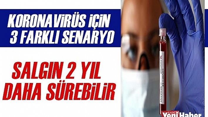 Salgın 2 Yıl Daha Sürebilir!