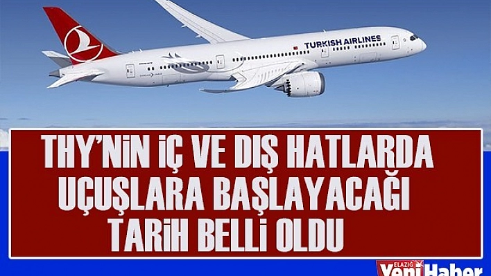 THY'nin Uçuşlara Başlayacağı Tarih Belli Oldu