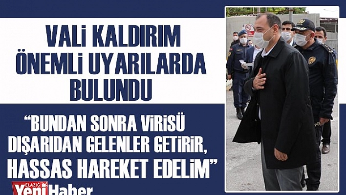 Vali Kaldırım'dan Önemli Uyarı