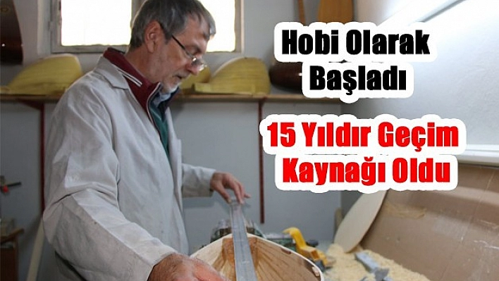 46 Yıllık Hobi, Geçim Kaynağı Oldu