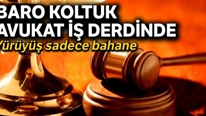 Avukat İş, Onlar Koltuk Derdinde