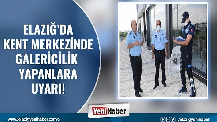 Elazığ'da Galericilik Yapanların Dikkatine