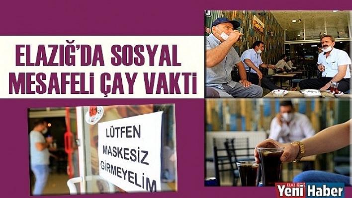 Elazığ'da Sosyal Mesafeli Çay Vakti