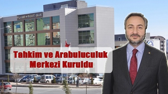 Tahkim ve Arabuluculuk Merkezi Kuruldu