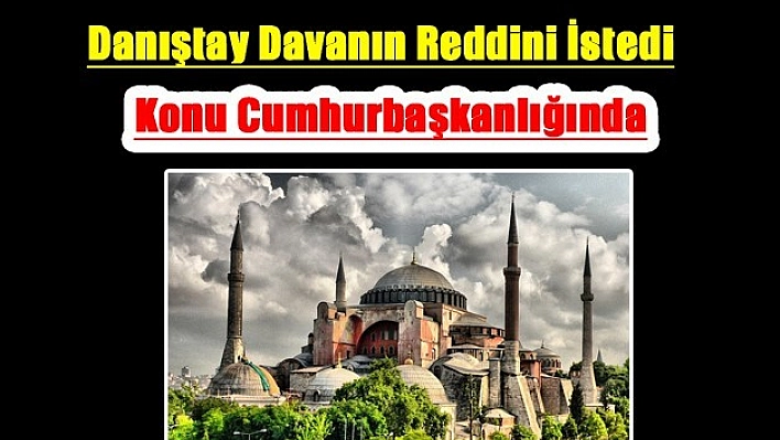 Ayasofya Davası Bugün Görüldü