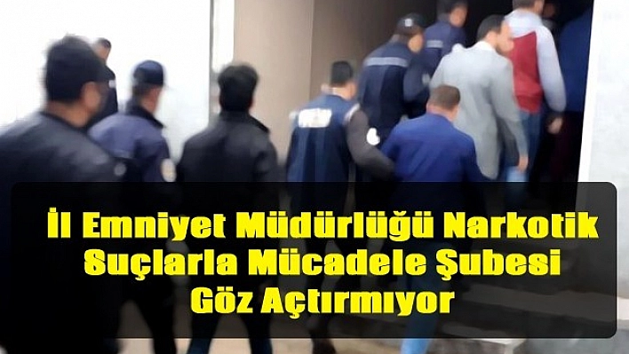Elazığ'da Zehir Taciri Avı Devam Ediyor
