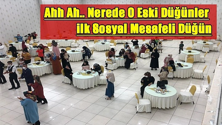 Sosyal Mesafeli İlk Düğünden Görüntüler