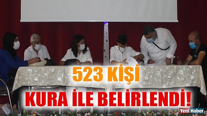523 Kişi Kura İle Belirlendi!