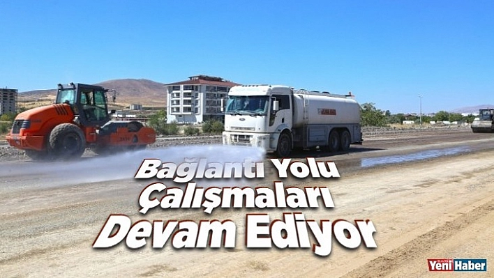Bağlantı Yolu Çalışmaları Devam Ediyor